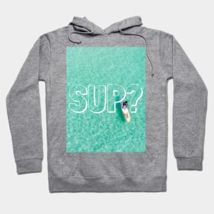 SUP? Hoodie